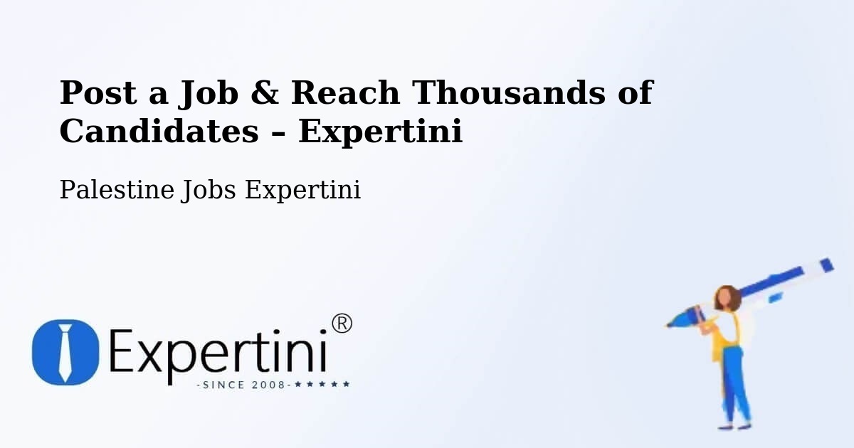 Post a Job in Hebron – Hire the Right Talent - Hebron, Palestine Jobs Expertini
