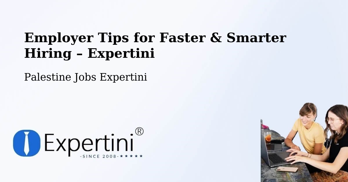 Employer Tips for Hiring & Recruitment – Hebron - Hebron, Palestine Jobs Expertini