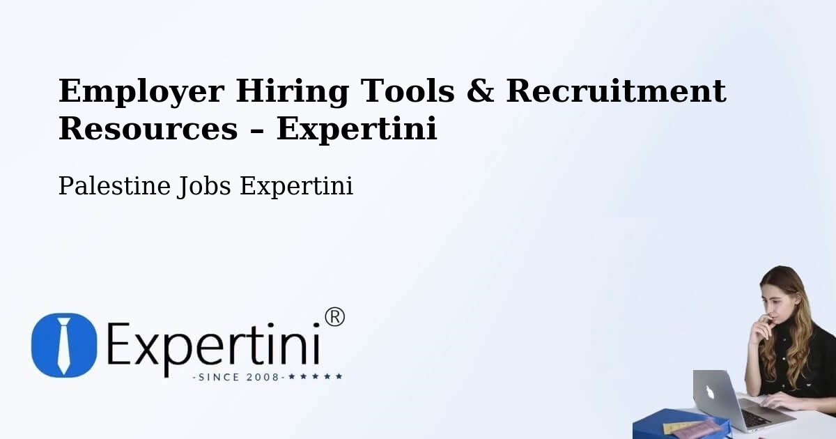Employer Hiring Tools & Recruitment Resources – Hebron - Hebron, Palestine Jobs Expertini