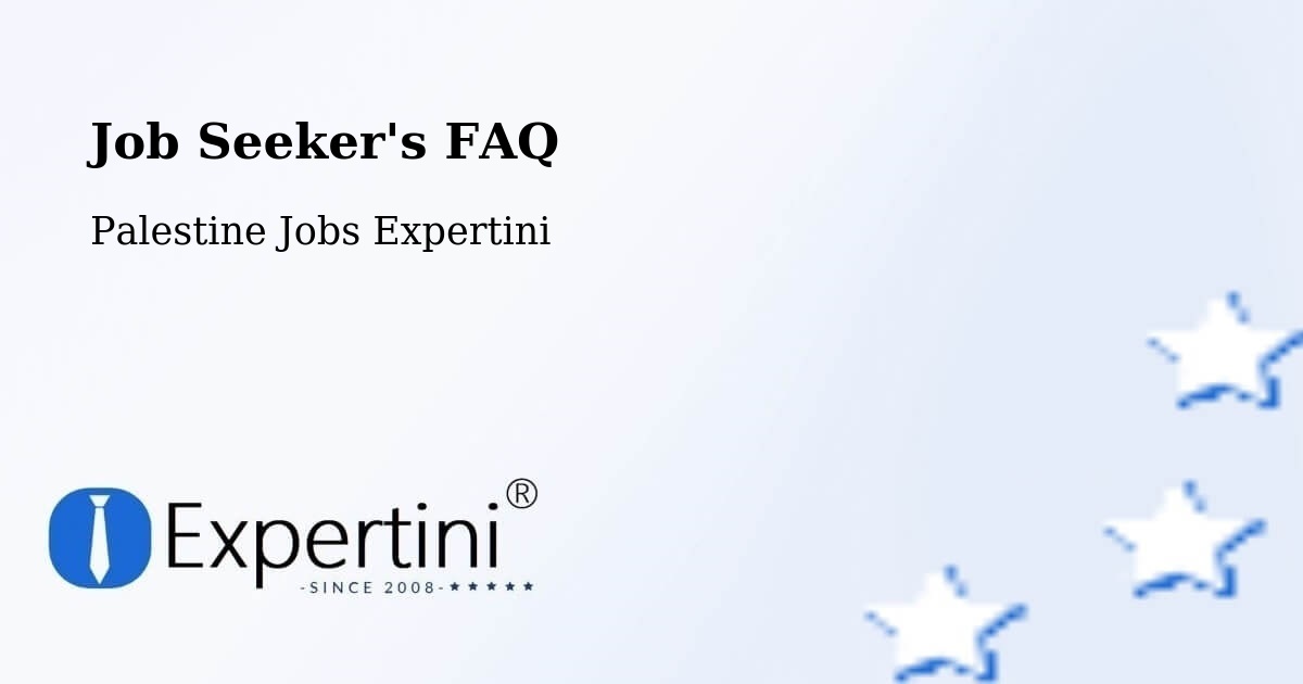 Job Seeker FAQ – Hebron - Palestine Jobs Expertini