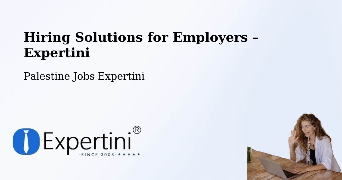 Hiring Solutions for Employers in Hebron - Hebron, Palestine Jobs Expertini