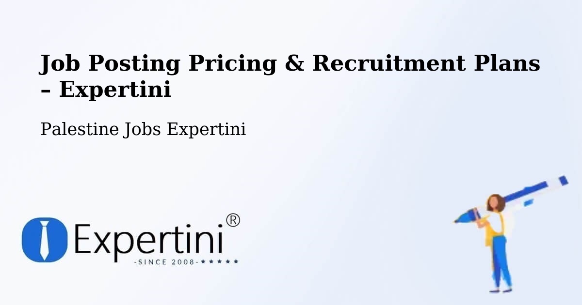 Job Posting Pricing & Recruitment Plans – Hebron - Hebron, Palestine Jobs Expertini